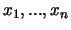 $x_1,...,x_n$