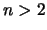 $n>2$