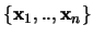 $\{{\mathbf x}_1,..,{\mathbf x}_n\}$