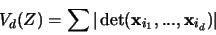\begin{displaymath}
V_d(Z)= \sum \vert \det({\mathbf x}_{i_1},...,{\mathbf x}_{i_d} )\vert
\end{displaymath}