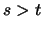 $s>t$