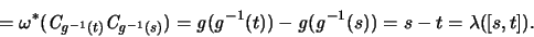 \begin{displaymath}
= \omega^* ({\mathbf{\mathit C}}_{\mathit g^{-1}(t)} \\
...
...t))-{\mathit g}({\mathit g}^{-1}(s))
= s-t = \lambda([s,t]).
\end{displaymath}