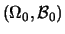 $(\Omega_0,{\mathcal B}_0)$