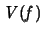 ${\mathit V}({\mathit f})$