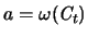 $a = \omega({\mathbf{\mathit C}}_t) $