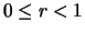$0\leq r<1$