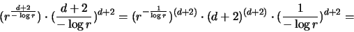 \begin{displaymath}
(r^{\frac{d+2}{-\log r}}) \cdot (\frac{d+2}{-\log r})^{d+2...
...+2)} \cdot (d+2)^{(d+2)}
\cdot (\frac{1}{-\log r})^{d+2} =
\end{displaymath}