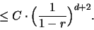 \begin{displaymath}
\leq C \cdot \Bigl( \frac{1}{1-r} \Bigr) ^{d+2}.
\end{displaymath}