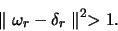 \begin{displaymath}
\parallel \omega_r - \delta_r \parallel^2 > 1.
\end{displaymath}