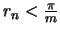 $r_n < \frac{\pi}{m}$