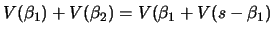$V(\beta_1)+V(\beta_2) = V(\beta_1+V(s-\beta_1)$