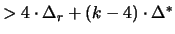 $> 4 \cdot \Delta_r + (k-4) \cdot \Delta^*$