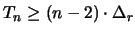$T_n \geq (n-2) \cdot \Delta_r$