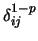 $\delta^{1-p}_{ij}$