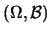 $(\Omega,{\mathcal B})$