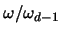 $\omega/\omega_{d-1}$