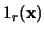 ${\huge 1}_r({\mathbf x})$