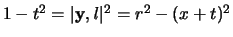 $1-t^2 = \vert {\mathbf y},{\mathit l} \vert^2 = r^2-(x+t)^2$