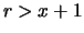 $r > x + 1$