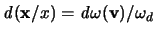 ${\mathit d}({\mathbf x}/x) = {\mathit d}\omega({\mathbf v})/\omega_d$