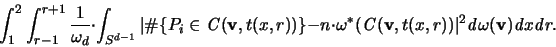 \begin{displaymath}
\int_1^2 \int_{r-1}^{r+1} \frac{1}{\omega_d} \cdot
\int_...
...
{\mathit d}\omega({\mathbf v})
{\mathit d}x {\mathit d}r.
\end{displaymath}
