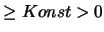$\geq Konst > 0$