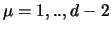 $\mu = 1,..,d-2$