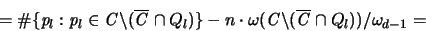 \begin{displaymath}
= \char93  \{{\mathit p}_l : {\mathit p}_l \in {\mathbf{\ma...
...h (\overline{{\mathbf{\mathit C}}} \cap Q_l) )/\omega_{d-1} =
\end{displaymath}