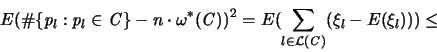\begin{displaymath}
{\huge E}(\char93 \{{\mathit p}_l:{\mathit p}_l \in {\mathb...
...cal L}({\mathbf{\mathit C}})}(\xi_l -{\huge E}(\xi_l)) ) \leq
\end{displaymath}
