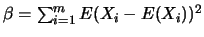 $\beta = \sum_{i=1}^m {\huge E}(X_i -{\huge E}(X_i))^2$