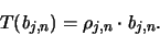 \begin{displaymath}
T({\mathit b}_{j,n}) = \rho_{j,n} \cdot {\mathit b}_{j,n}.
\end{displaymath}