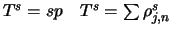 $T^s = sp \quad T^s = \sum \rho^s_{j,n}$