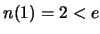$n(1) = 2 < e$