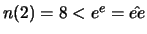 $n(2) = 8 < e^e = e\hat{ } e$