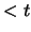 $ < t$