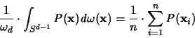 \begin{displaymath}
\frac{1}{\omega_d} \cdot \int_{S^{d-1}}{\mathit P}({\mathbf...
... =
\frac{1}{n} \cdot \sum_{i=1}^n {\mathit P}({\mathbf x}_i)
\end{displaymath}