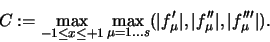 \begin{displaymath}
C:= \max_{-1\leq x \leq +1} \max_{\mu = 1...s}
(\vert f'_{\mu} \vert,\vert f''_{\mu} \vert,\vert f'''_{\mu} \vert ).
\end{displaymath}
