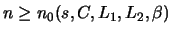$n \geq n_0(s,C,L_1,L_2,\beta)$