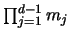 $\prod_{j=1}^{d-1} m_j$