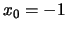 $x_0 = -1$
