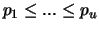 $p_1 \leq ... \leq p_u$