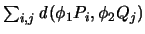 $\sum_{i,j}{\mathbf{\mathit d}}(\phi_1 P_i,\phi_2 Q_j)$