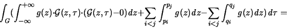 \begin{displaymath}
\int_{\mathit G} \bigl( \int_{-\infty}^{+\infty}
{\mathit ...
..._i}^{q_j}{\mathit g}(z) {\mathit d}z \bigr) {\mathit d}\tau =
\end{displaymath}