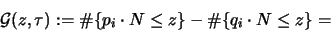 \begin{displaymath}
{\mathcal G}(z,\tau):= \char93 \{ p_i \cdot N \leq z\} - \char93 \{q_i \cdot N \leq z \} =
\end{displaymath}
