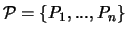 ${\mathcal P} = \{P_1,...,P_n \}$
