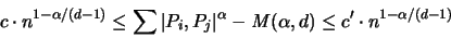 \begin{displaymath}
c \cdot n^{1-\alpha/(d-1)} \leq
\sum \vert P_i,P_j \vert ...
...a} - {\mathit M}(\alpha,d) \leq
c' \cdot n^{1-\alpha/(d-1)}
\end{displaymath}