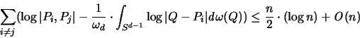 \begin{displaymath}
\sum_{i \neq j} \bigl( \log \vert P_i,P_j \vert - \frac{1}{...
...a(Q) \bigr)
\leq \frac{n}{2} \cdot (\log n) + {\mathit O}(n)
\end{displaymath}