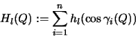 \begin{displaymath}
H_l(Q):= \sum_{i=1}^n h_l (\cos \gamma_i (Q))
\end{displaymath}