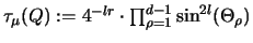 $\tau_{\mu}(Q):= 4^{-lr} \cdot \prod_{\rho=1}^{d-1} \sin^{2l}(\Theta_\rho)$