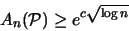 \begin{displaymath}
A_n({\mathcal P}) \geq e^{c \sqrt{\log n}}
\end{displaymath}